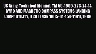 [Read Book] US Army Technical Manual TM 55-1905-223-24-14 GYRO AND MAGNETIC COMPASS SYSTEMS