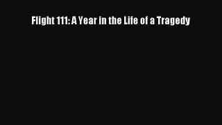 [Read Book] Flight 111: A Year in the Life of a Tragedy  Read Online
