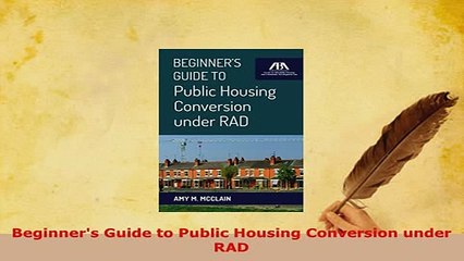 PDF  Beginners Guide to Public Housing Conversion under RAD Free Books