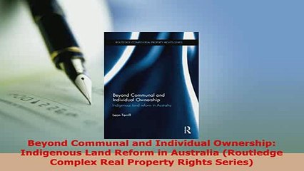 Download  Beyond Communal and Individual Ownership Indigenous Land Reform in Australia Routledge Free Books