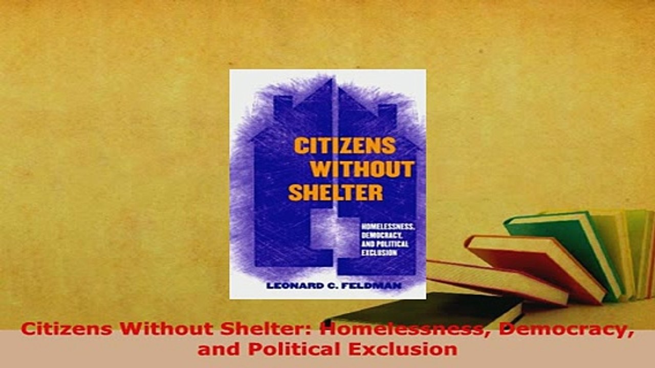 PDF  Citizens Without Shelter Homelessness Democracy and Political Exclusion Free Books