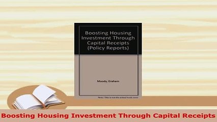 Download  Boosting Housing Investment Through Capital Receipts  Read Online