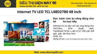 Phân Phối Tivi TCL L48D2780 Mới Giá Rẻ 2016, Cửa Hàng Giá Tivi TCL 48 Inch Giá Rẻ Ở Hà Nội
