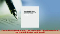 PDF  Early Globalization and the Economic Development of the United States and Brazil Read Online
