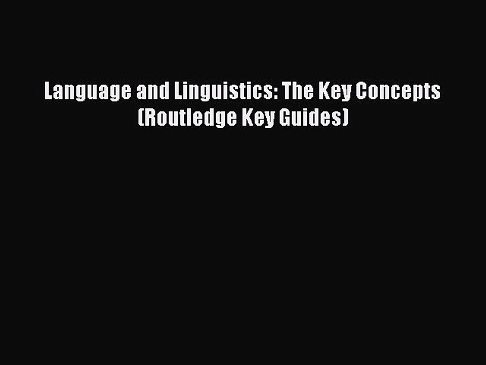 Read Language and Linguistics: The Key Concepts (Routledge Key Guides) PDF Free