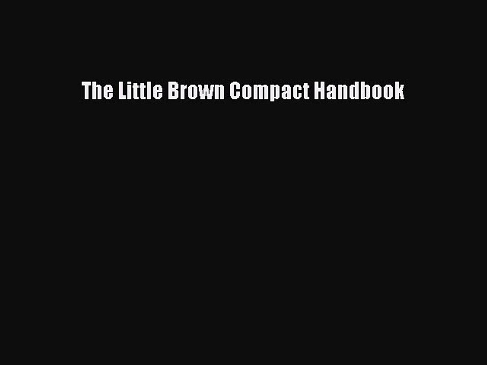 Read The Little Brown Compact Handbook Ebook Free