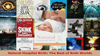 PDF  Natural Hospital Birth The Best of Both Worlds Read Full Ebook