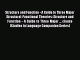 Download Structure and Function - A Guide to Three Major Structural-Functional Theories: Structure