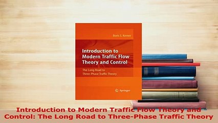 Introduction to Modern Traffic Flow Theory and Control: The Long Road to Three-Phase