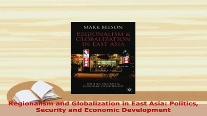 PDF  Regionalism and Globalization in East Asia Politics Security and Economic Development PDF Full Ebook