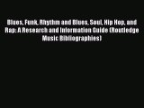 [Read book] Blues Funk Rhythm and Blues Soul Hip Hop and Rap: A Research and Information Guide