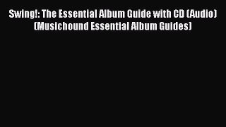 [Read book] Swing!: The Essential Album Guide with CD (Audio) (Musichound Essential Album Guides)