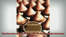 READ book  The Emperors of Chocolate Inside the Secret World of Hershey and Mars Full EBook
