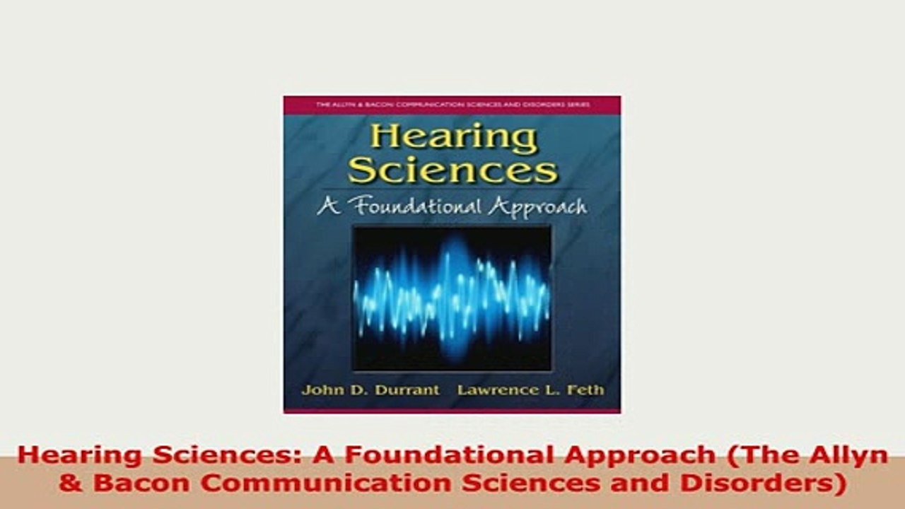 PDF  Hearing Sciences A Foundational Approach The Allyn  Bacon Communication Sciences and Read Full Ebook