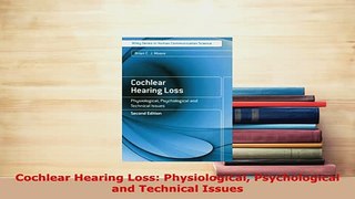 Download  Cochlear Hearing Loss Physiological Psychological and Technical Issues PDF Full Ebook