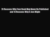 [Read book] 78 Reasons Why Your Book May Never Be Published and 14 Reasons Why It Just Might