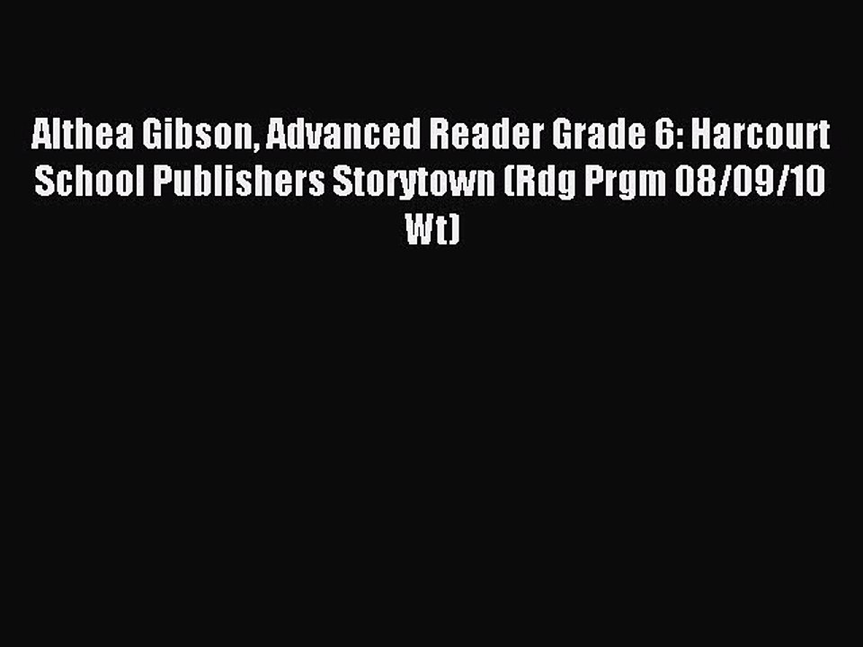 Download Althea Gibson Advanced Reader Grade 6: Harcourt School Publishers Storytown (Rdg Prgm