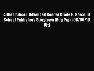 Download Althea Gibson Advanced Reader Grade 6: Harcourt School Publishers Storytown (Rdg Prgm