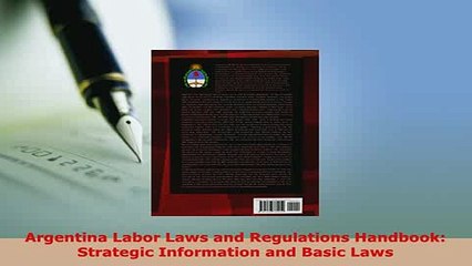 Download  Argentina Labor Laws and Regulations Handbook Strategic Information and Basic Laws  EBook