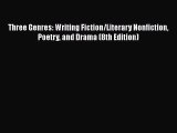[Read book] Three Genres: Writing Fiction/Literary Nonfiction Poetry and Drama (8th Edition)