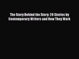 [Read book] The Story Behind the Story: 26 Stories by Contemporary Writers and How They Work