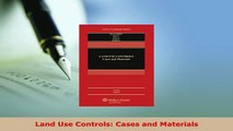 Download  Land Use Controls Cases and Materials Free Books