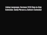 [Read book] Living Language: German 2013 Day-to-Day Calendar: Daily Phrase & Culture Calendar