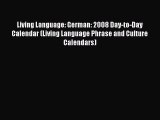 [Read book] Living Language: German: 2008 Day-to-Day Calendar (Living Language Phrase and Culture