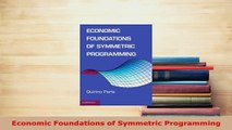 PDF  Economic Foundations of Symmetric Programming PDF Full Ebook