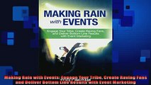 FREE PDF  Making Rain with Events Engage Your Tribe Create Raving Fans and Deliver Bottom Line  FREE BOOOK ONLINE