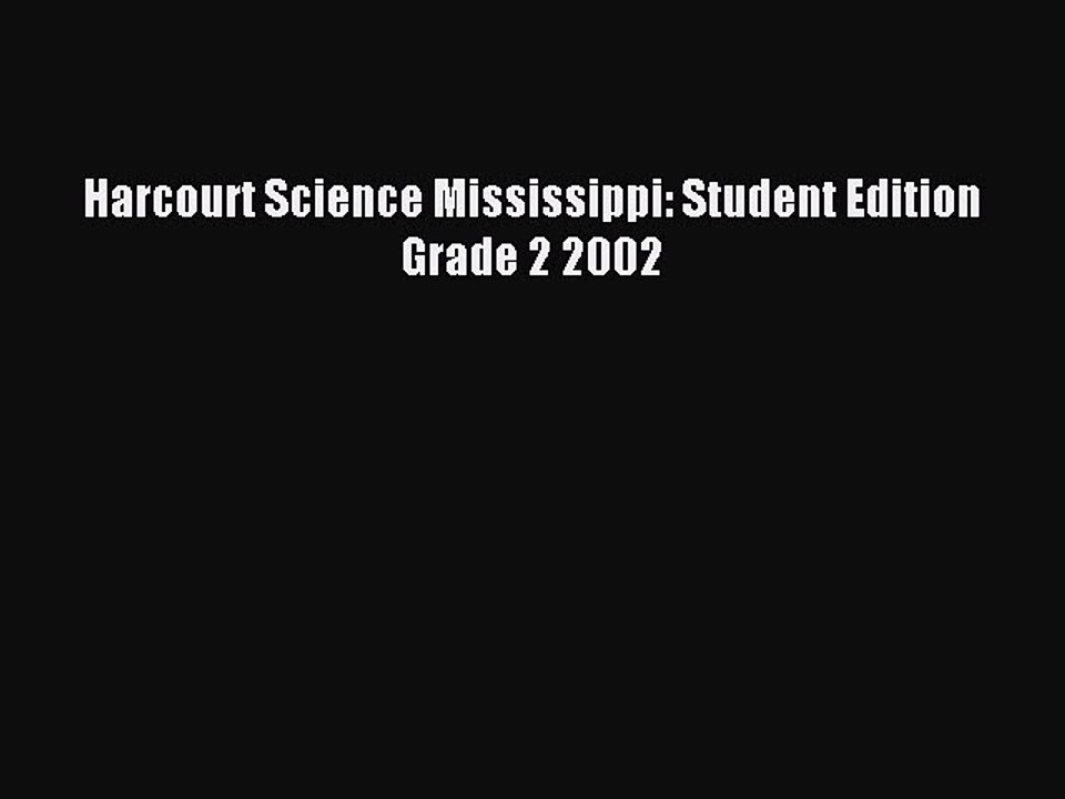 Read Harcourt Science Mississippi: Student Edition  Grade 2 2002 Ebook Online