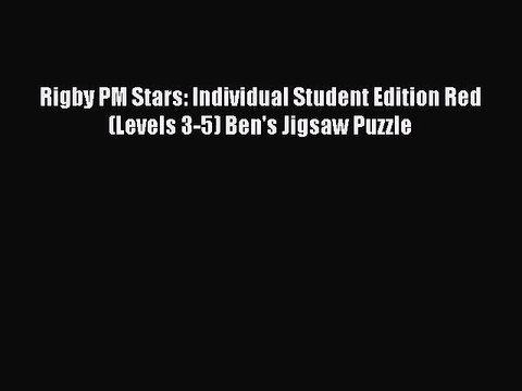 Download Rigby PM Stars: Individual Student Edition Red (Levels 3-5) Ben's Jigsaw Puzzle Ebook