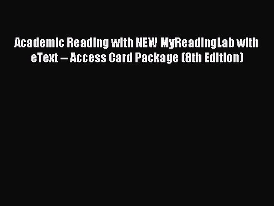 Read Academic Reading with NEW MyReadingLab with eText -- Access Card Package (8th Edition)