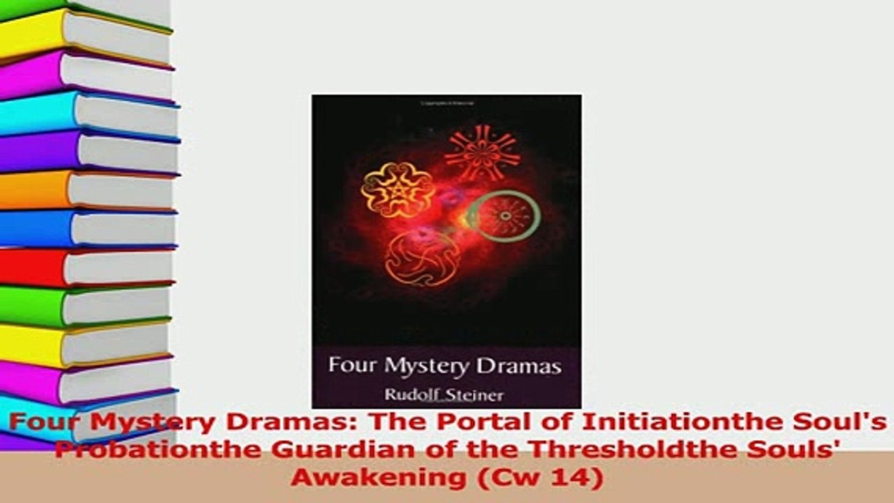 PDF  Four Mystery Dramas The Portal of Initiationthe Souls Probationthe Guardian of the  EBook