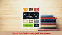 Download  Litigating Religious Land Use Cases Free Books