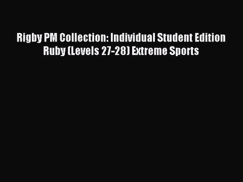 Read Rigby PM Collection: Individual Student Edition Ruby (Levels 27-28) Extreme Sports Ebook