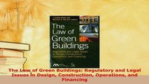 PDF  The Law of Green Buildings Regulatory and Legal Issues in Design Construction Operations Free Books