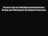 [Read book] Practical Tips for Publishing Scholarly Articles: Writing and Publishing in the