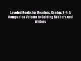 [Read book] Leveled Books for Readers Grades 3-6: A Companion Volume to Guiding Readers and