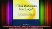 Full Free PDF Downlaod  This business has legs How I Used Infomercial Marketing to Create the100000000 Full Free