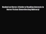 [Read book] Hooked on Horror: A Guide to Reading Interests in Horror Fiction (Genreflecting
