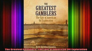 READ Ebooks FREE  The Greatest Gamblers The Epic of American Oil Exploration Full EBook