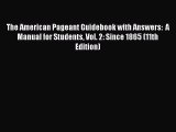 PDF The American Pageant Guidebook with Answers:  A Manual for Students Vol. 2: Since 1865