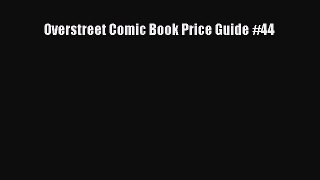 Download Overstreet Comic Book Price Guide #44  EBook