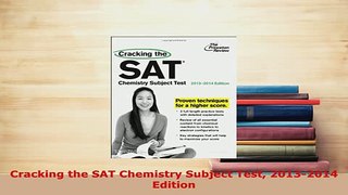 PDF  Cracking the SAT Chemistry Subject Test 20132014 Edition Read Online