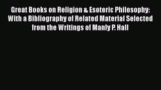 [Read book] Great Books on Religion & Esoteric Philosophy: With a Bibliography of Related Material