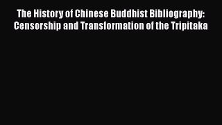 [Read book] The History of Chinese Buddhist Bibliography: Censorship and Transformation of