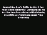 Download Amazon Prime: How To Get The Most Out Of Your Amazon Prime Membership - Learn Everything