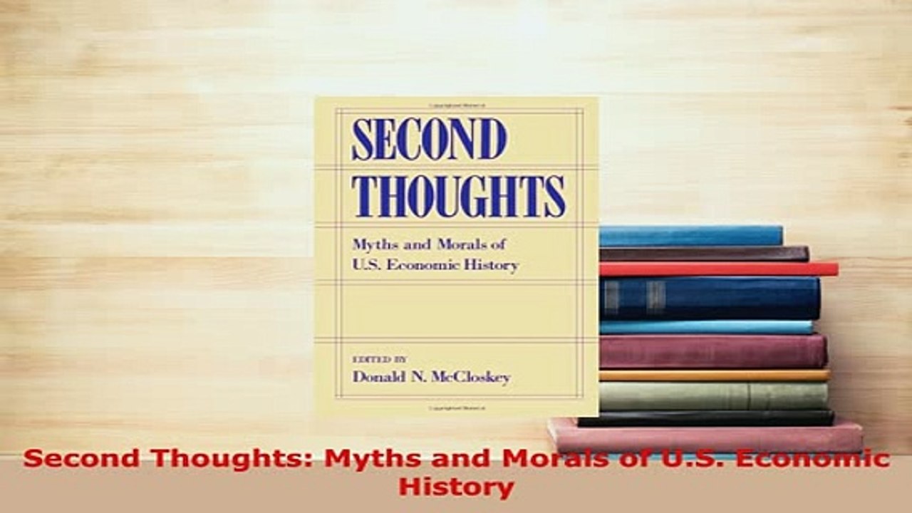Download  Second Thoughts Myths and Morals of US Economic History Read Online