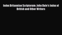 [Read book] Index Britanniae Scriptorum: John Bale's Index of British and Other Writers [Download]